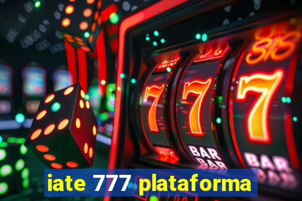 iate 777 plataforma